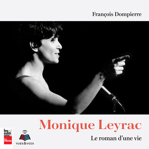 Couverture audiobook de Monique Leyrac : le roman d'une vie, de Dompierre Francois