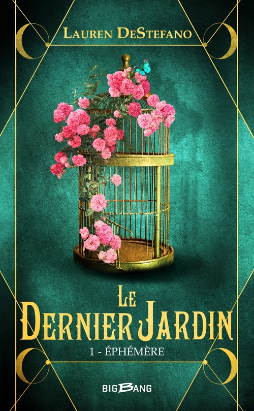 ebook cover of Le Dernier Jardin, T1 : Éphémère, by Lauren Destefano