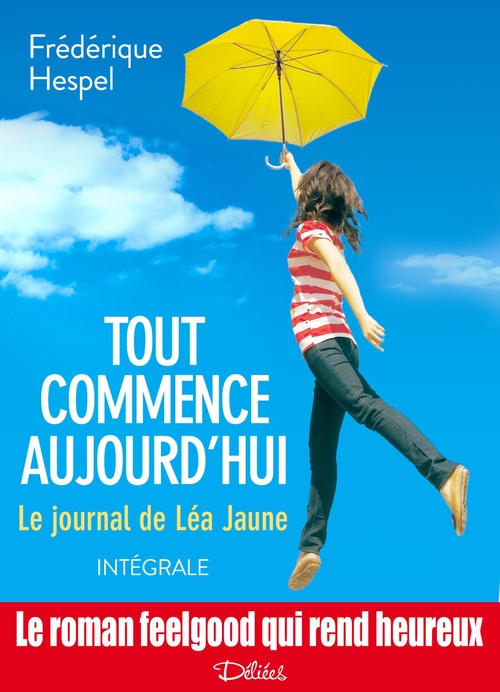 ebook cover of Tout commence aujourd'hui. Le journal de Léa Jaune, by Frederique Hespel