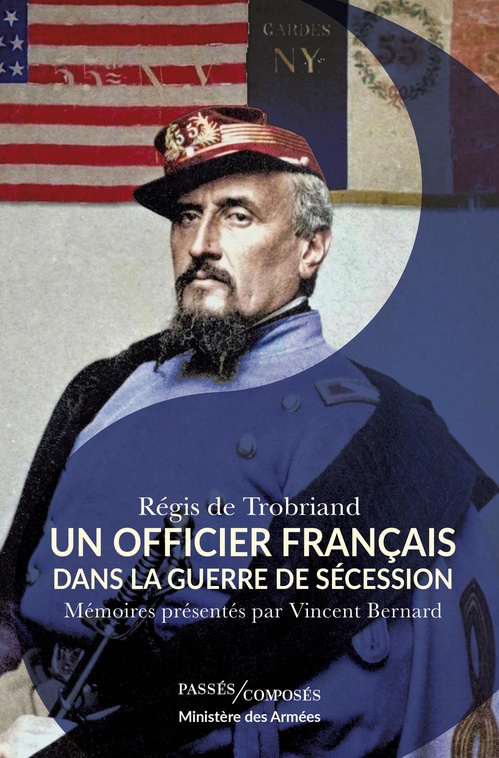 Couverture ebook de Un officier français dans la guerre de Sécession : Mémoires présentés par Vincent Bernard, de Vincent Bernard, Régis De Trobriand