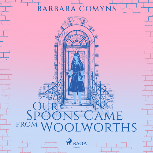 Couverture audiobook de Our Spoons Came from Woolworths, de Barbara Comyns