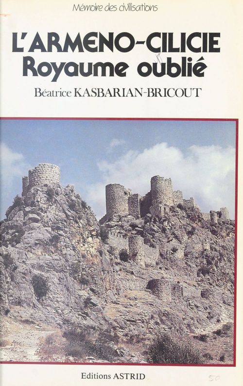 Couverture ebook de L'Arméno-Cilicie, royaume oublié, de Beatrice Kasbarian-Bricout