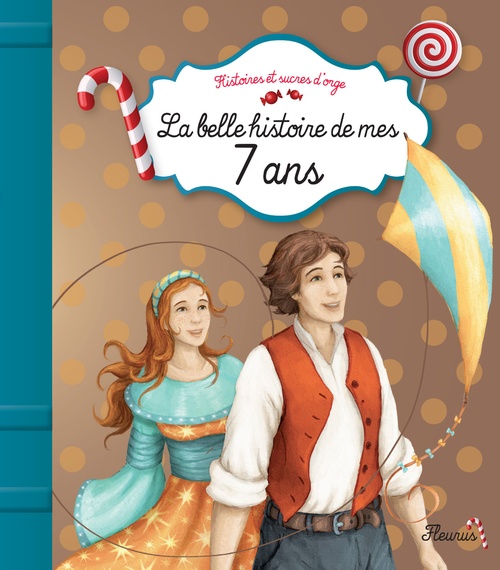 ebook cover of La belle histoire de mes 7 ans, by Arnaudn Perrine, Charlotte Grossetête