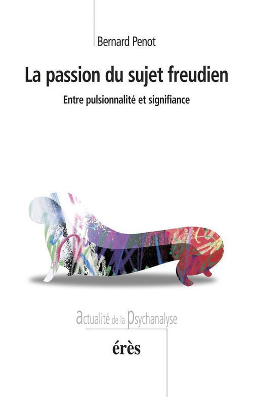 Couverture ebook de La passion du sujet freudien, de Bernard Penot