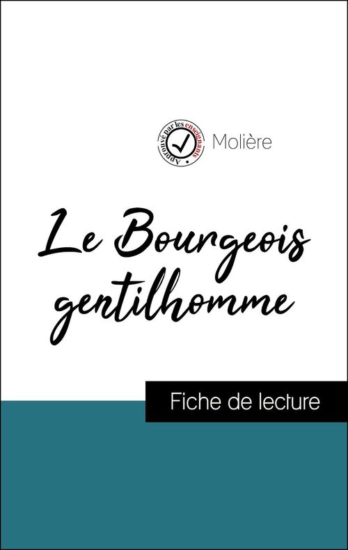 Couverture ebook de Analyse de l'oeuvre : Le Bourgeois gentilhomme (résumé et fiche de lecture plébiscités par les enseignants sur fichedelecture.fr), de Molière