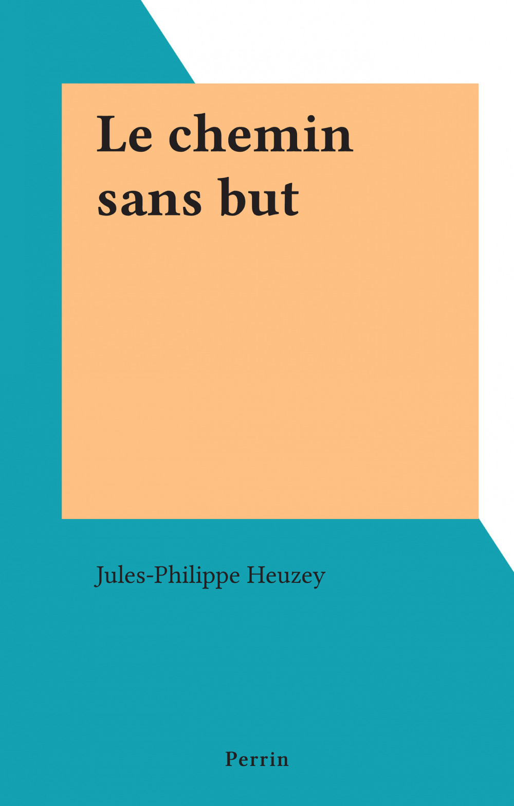 Couverture ebook de Le chemin sans but, de Jules-Philippe Heuzey