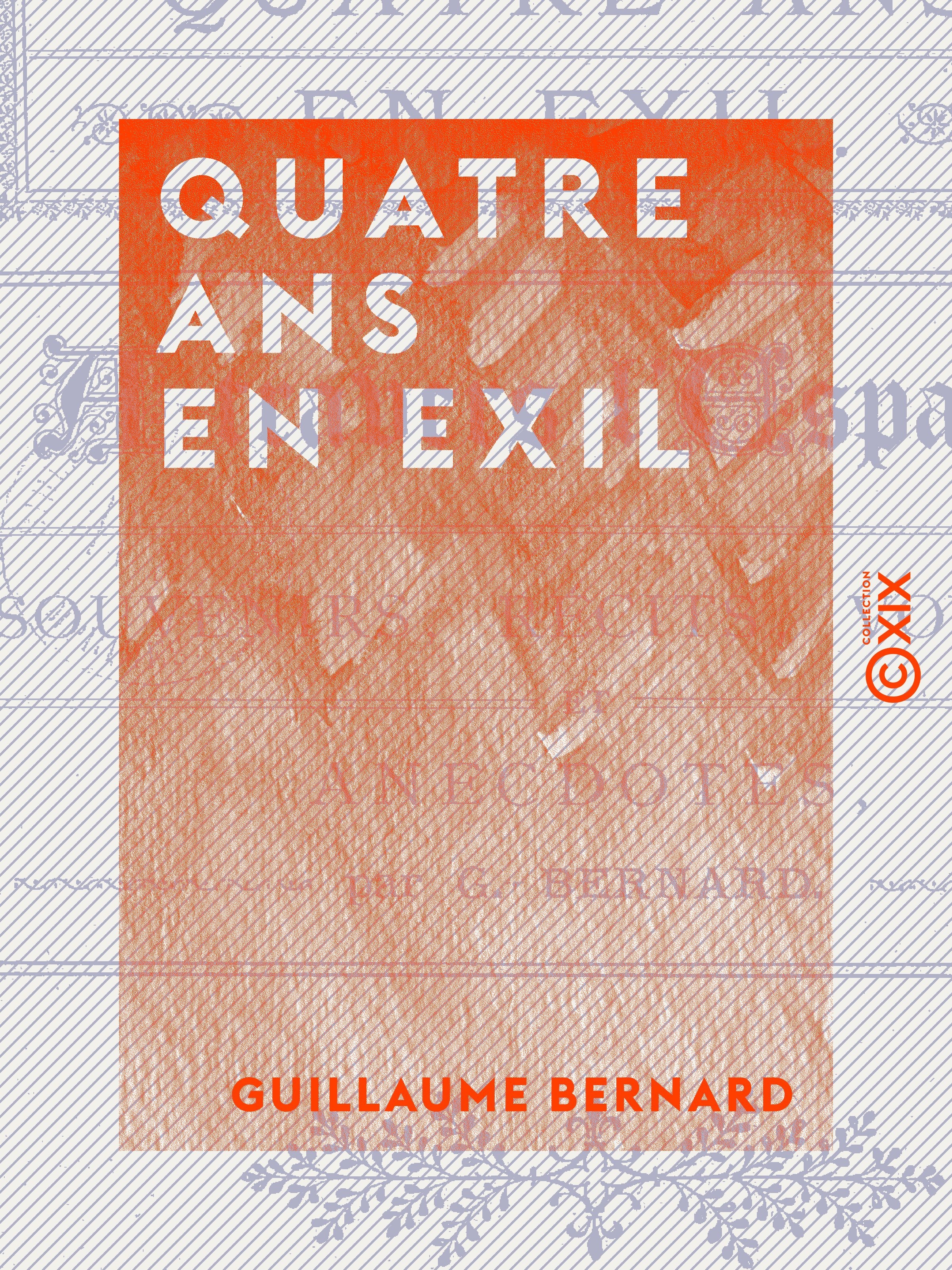 Couverture ebook de Quatre ans en exil - À travers l'Espagne, souvenirs, récits, voyages et anecdotes, de Guillaume Bernard