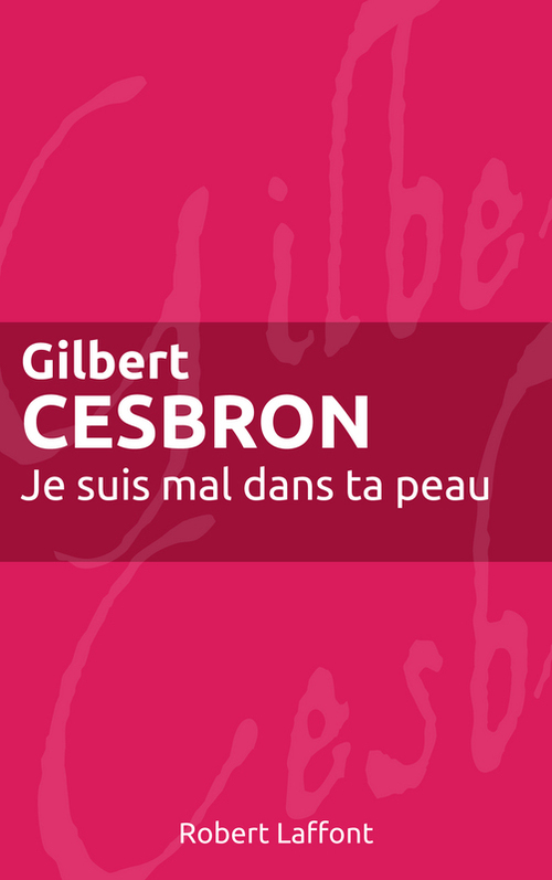 Couverture ebook de Je suis mal dans ta peau, de Gilbert Cesbron