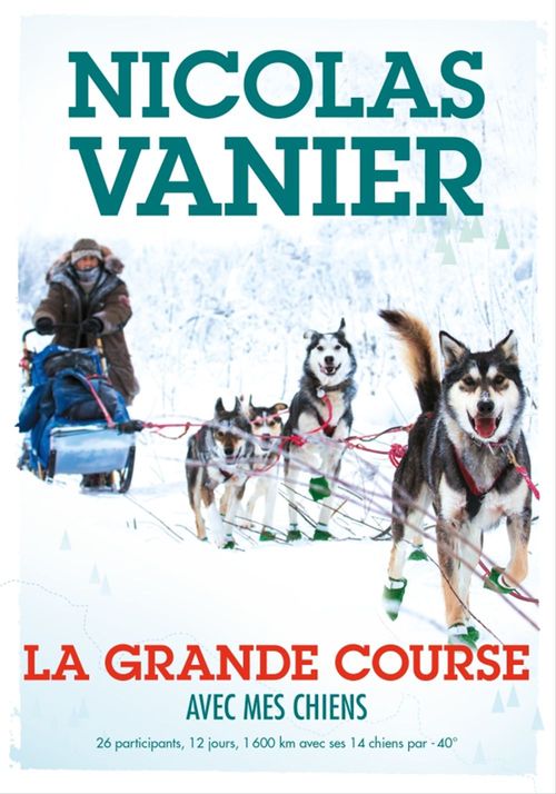 ebook cover of Avec mes chiens - Tome 2 - La Grande Course, by Nicolas Vanier