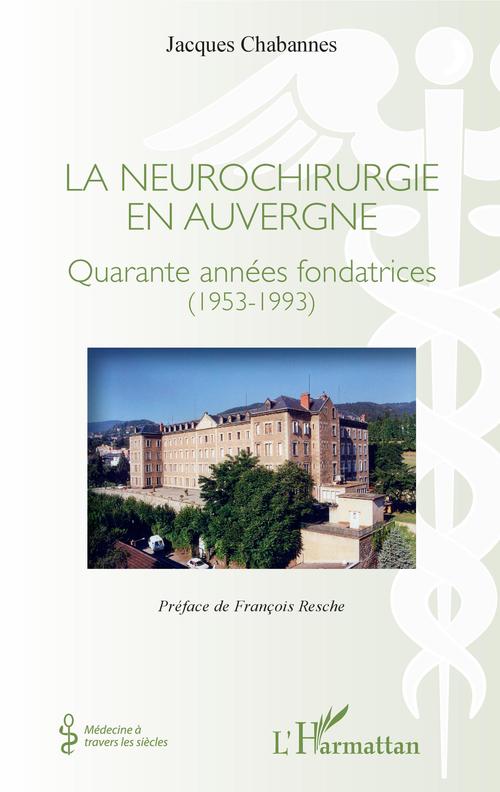 Couverture ebook de La neurochirurgie en Auvergne, de Jacques Chabannes