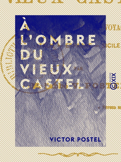 Couverture ebook de À l'ombre du vieux castel, de Victor Postel