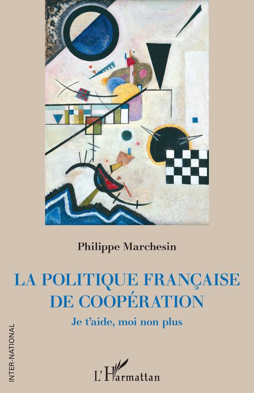 Couverture ebook de La politique française de coopération, de Philippe Marchesin