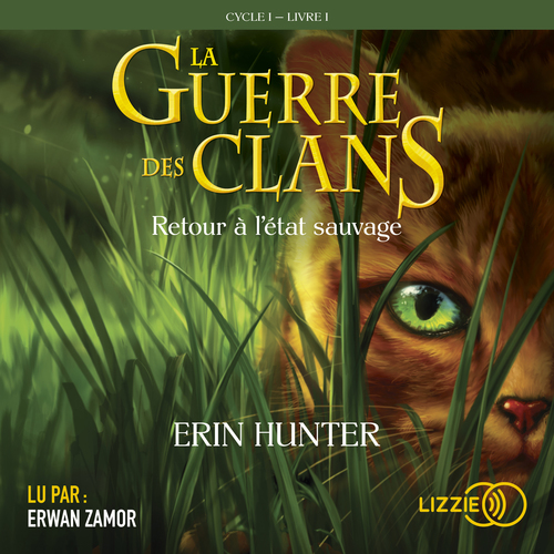audiobook cover of La Guerre des Clans - tome 1 Retour à l'état sauvage, by Erin Hunter