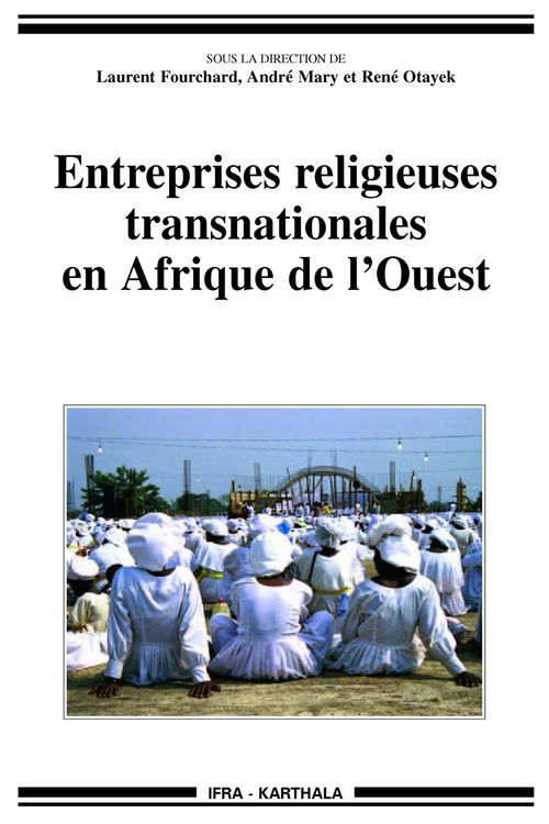 ebook cover of Entreprises religieuses transnationales en Afrique de l'Ouest, by André Mary, René Otayek, Laurent Fourchard