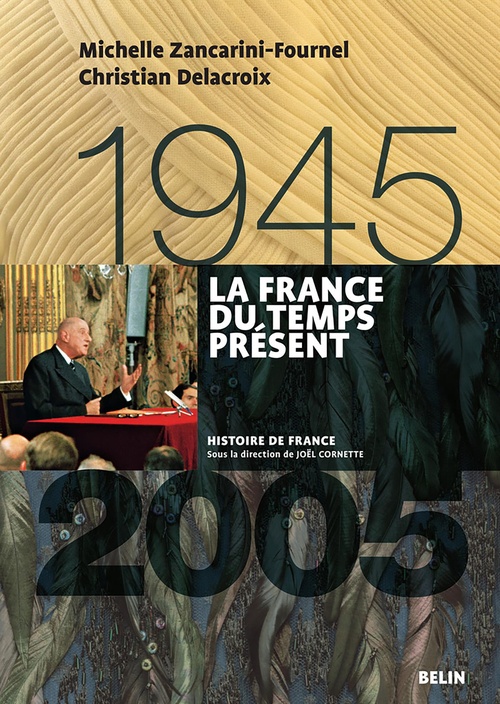 ebook cover of La France du temps présent (1945-2005), by Christian Delacroix, Michelle Zancarini