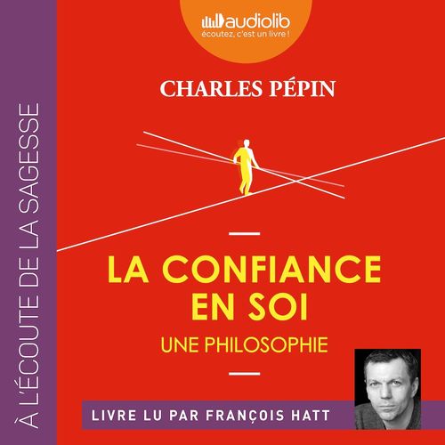 audiobook cover of La Confiance en soi - Une philosophie, by Charles Pépin