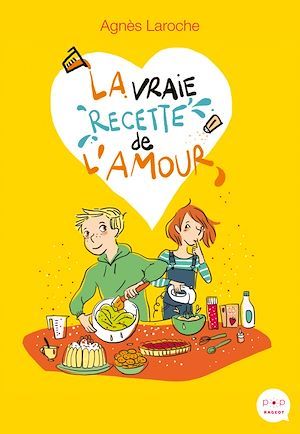 ebook cover of La vraie recette de l'amour, by Laroche Agnes