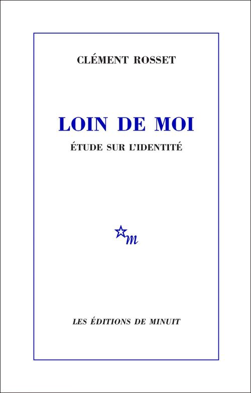 ebook cover of Loin de moi. Étude sur l'identité, by Clément Rosset