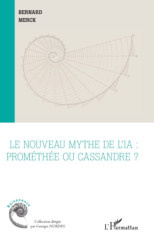 Couverture ebook de Le nouveau mythe de l´IA : Prométhée ou Cassandre ?, de Bernard Merck