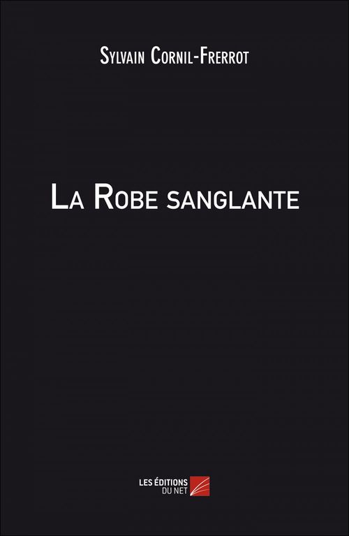 Couverture ebook de La Robe sanglante, de Sylvain Cornil-Frerrot