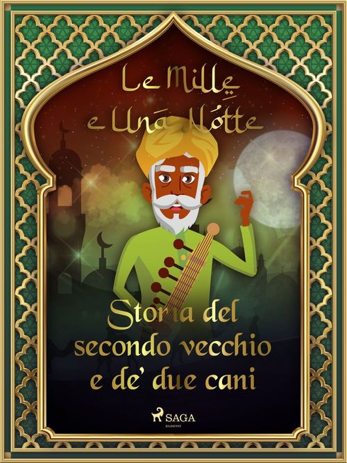 ebook cover of Storia del secondo vecchio e de´ due cani (Le Mille e Una Notte 5), by -  Le Mille E Una Notte