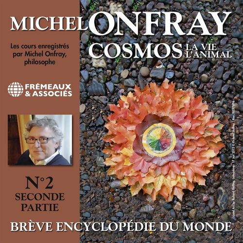 audiobook cover of Cosmos (Volume 2.2) - La vie, l'animal. Brève encyclopédie du monde, by Michel Onfray