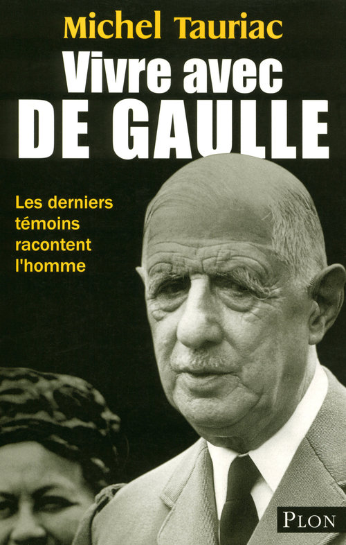 Couverture ebook de Vivre avec De Gaulle, de Michel Tauriac