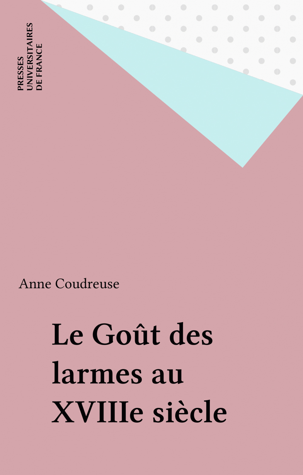 Couverture ebook de Le Goût des larmes au XVIIIe siècle, de Anne Coudreuse