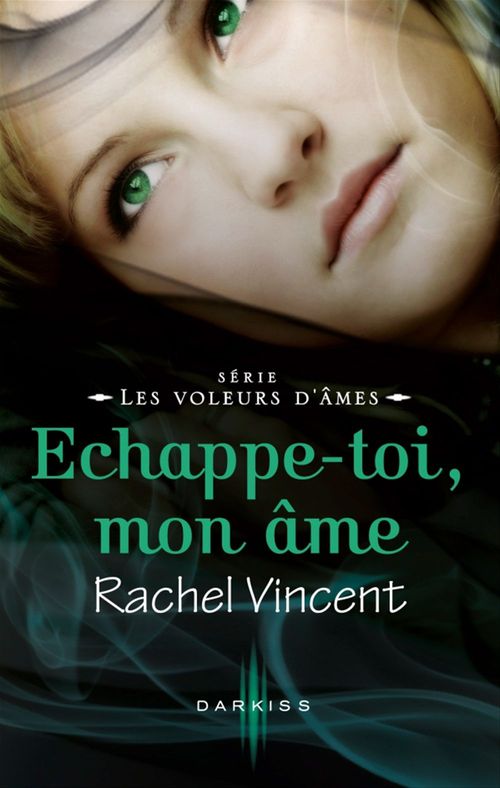 Couverture ebook de Echappe-toi, mon âme, de Rachel Vincent