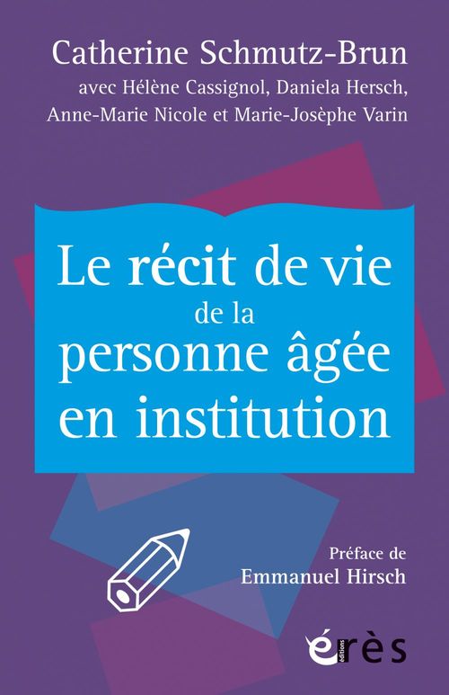 Couverture ebook de Le récit de vie de la personne âgée en institution, de Catherine Schmutz-brun