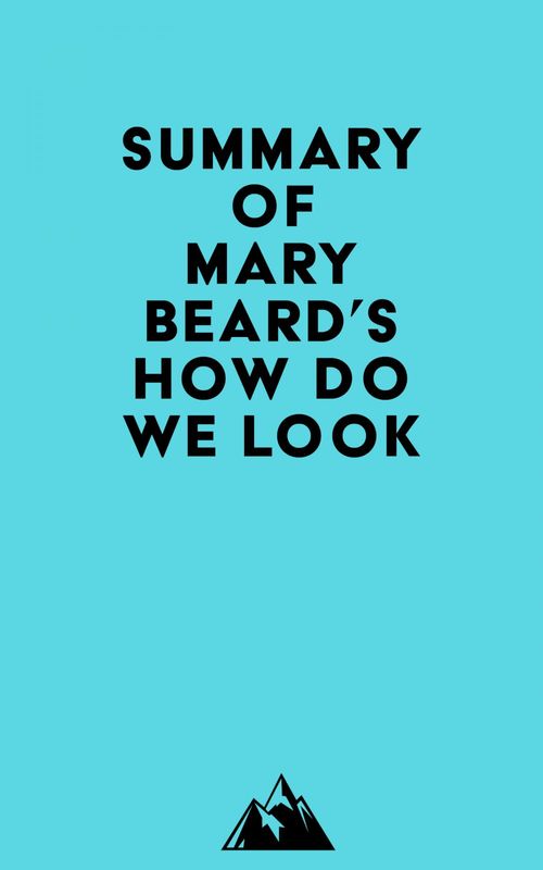 Couverture ebook de Summary of Mary Beard's How Do We Look, de Everest Media