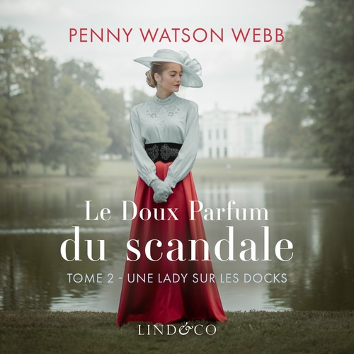 audiobook cover of Le doux parfum du scandale - Une lady sur les docks, by Penny Watson Webb