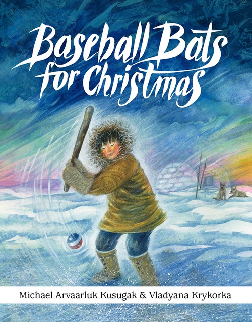 ebook cover of Baseball Bats for Christmas, by Michael Arvaarluk Kusugak