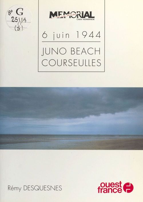 Couverture ebook de 6 juin 1944 : Juno Beach (Courseulles), de Rémy Desquesnes