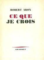 ebook cover of Ce que je crois, by Robert Aron