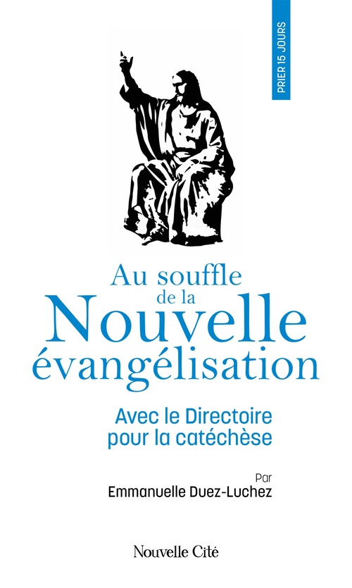 Couverture ebook de Prier 15 jours au souffle de la nouvelle évangélisation, de Emmanuelle Duez-Luchez
