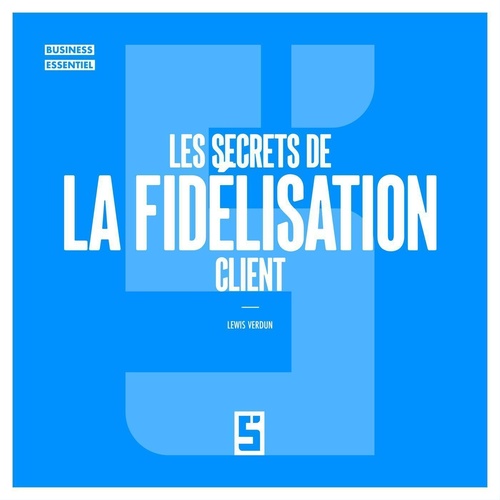 Couverture ebook de Les secrets de la fidélisation client, de Lewis Verdun