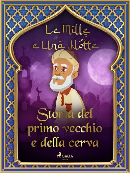ebook cover of Storia del primo vecchio e della cerva (Le Mille e Una Notte 4), by -  Le Mille E Una Notte