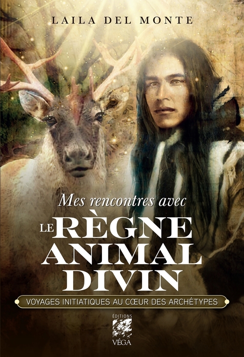 ebook cover of Mes rencontres avec le règne animal divin - Voyages initiatiques au coeur des archétypes, by Laila Del Monte