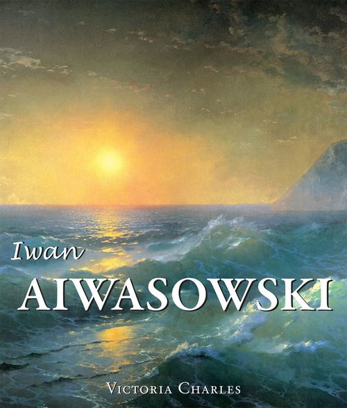 ebook cover of Iwan Aiwasowski und die Wasserlandschaft in der russischen Malerei, by Victoria Charles