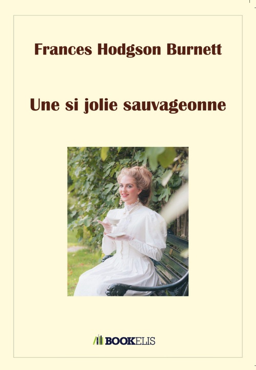 ebook cover of Une si jolie sauvageonne, by Frances Hodgson Burnett, Florence Reallia