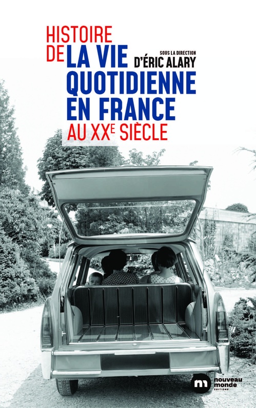 ebook cover of Histoire de la vie quotidienne en France au XXe siècle, by Collectif, Eric Alary
