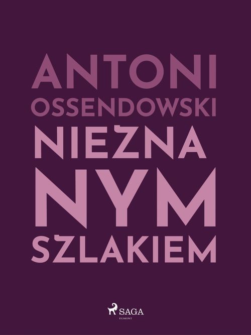 ebook cover of Nieznanym szlakiem, by Antoni Ossendowski