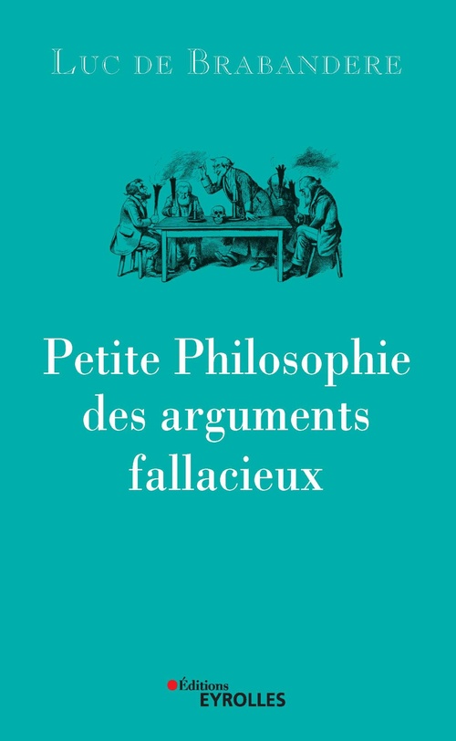 ebook cover of Petite philosophie des arguments fallacieux, by Luc De Brabandere