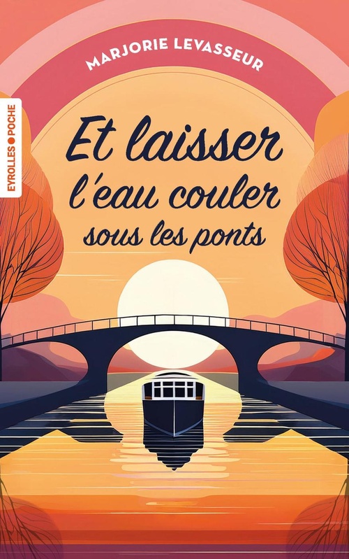 Couverture ebook de Et laisser l'eau couler sous les ponts, de Marjorie Levasseur