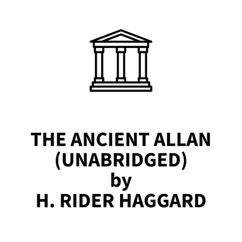 Couverture audiobook de The Ancient Allan (UNABRIDGED), de H. Rider Haggard