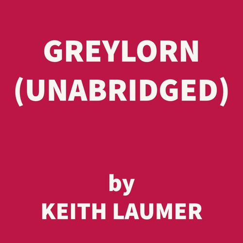 Couverture audiobook de Greylorn (UNABRIDGED), de Keith Laumer