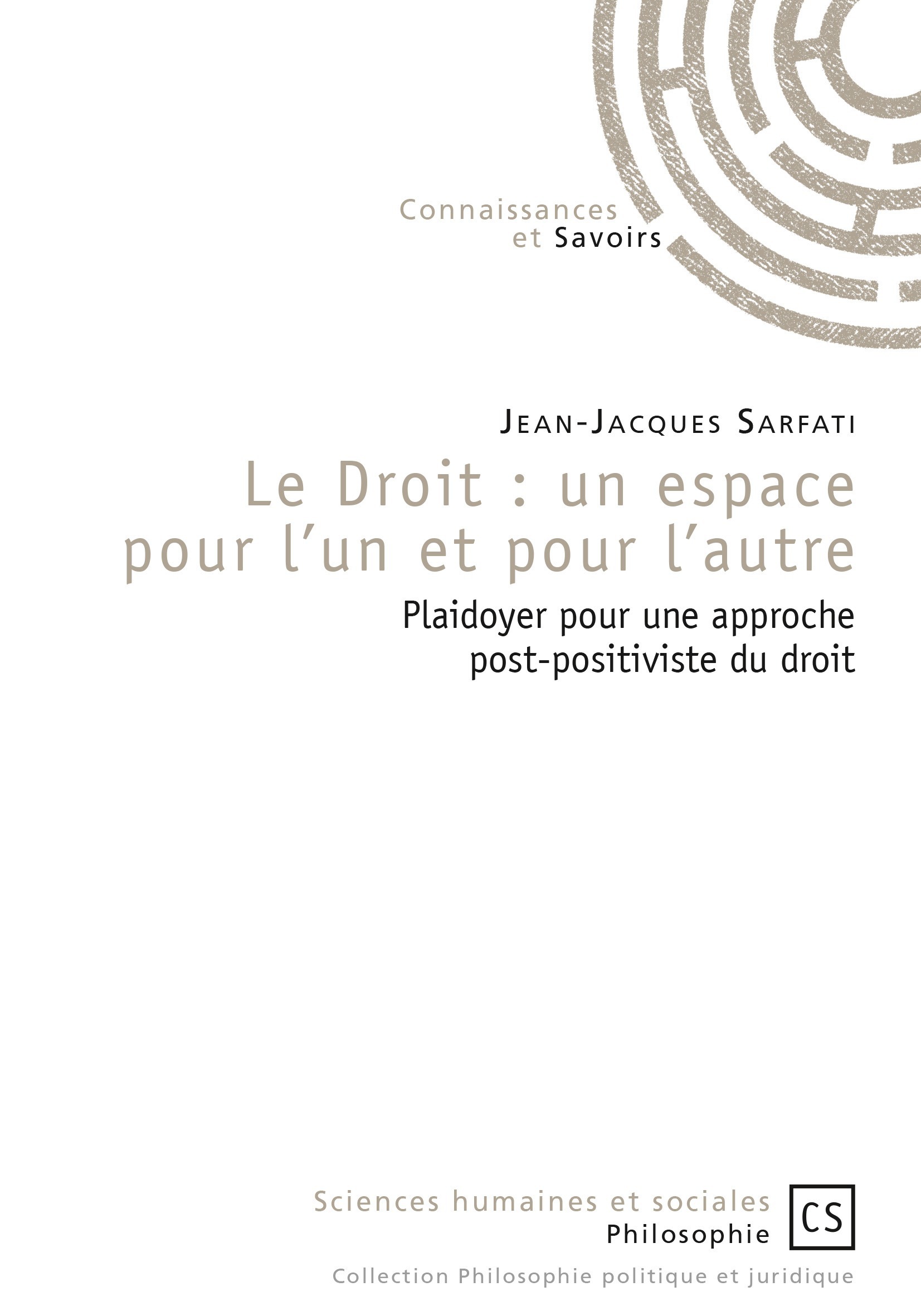Couverture ebook de Le Droit : un espace pour l'un et pour l'autre, de Jean-Jacques Sarfati