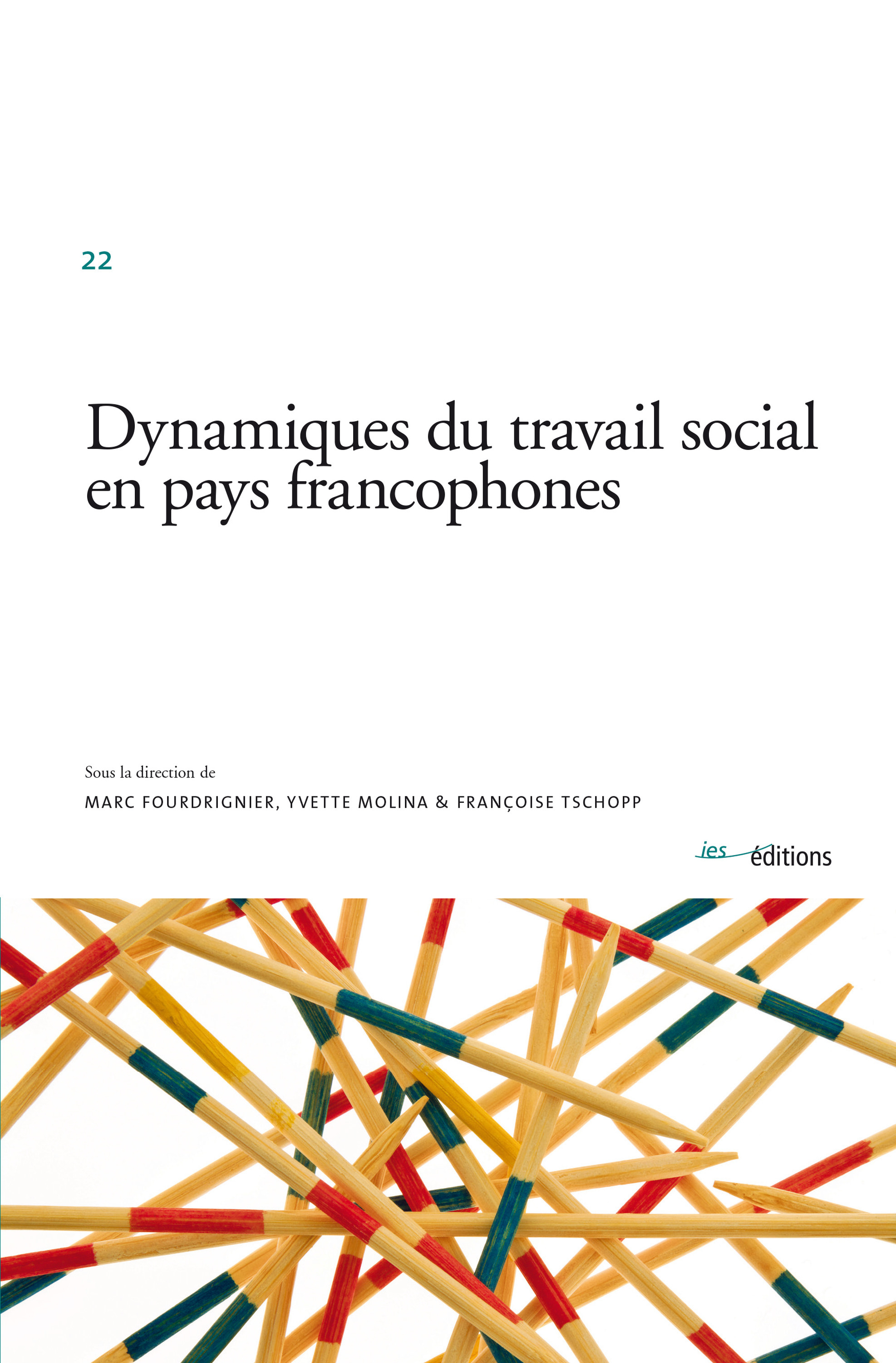 ebook cover of Dynamiques du travail social en pays francophones, by Marc Fourdrignier, Yvette Molina, Francoise Tschopp