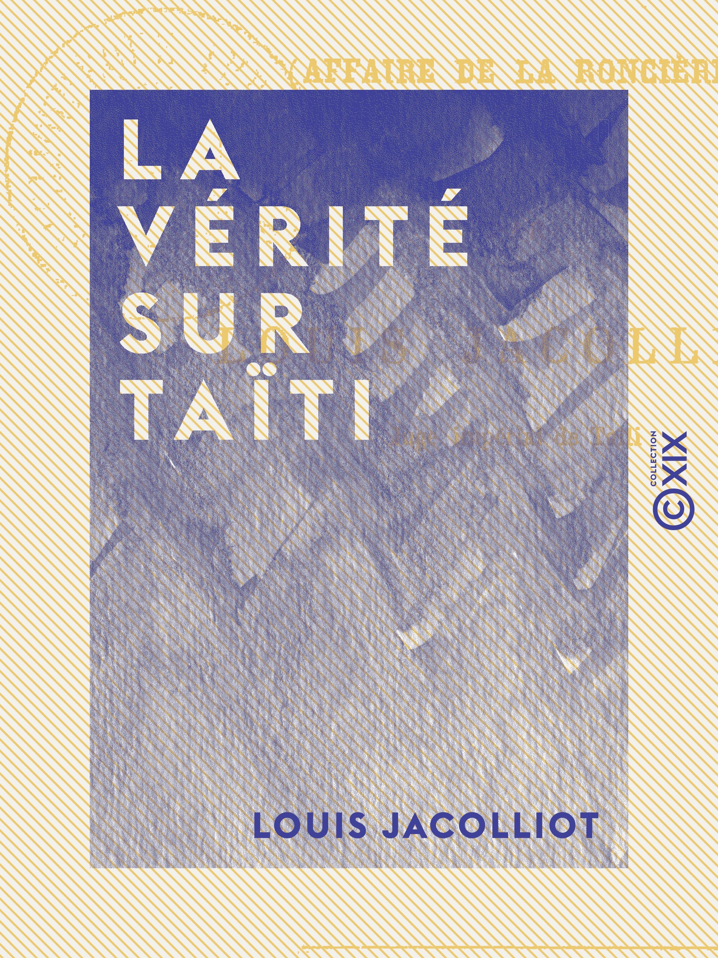 ebook cover of La Vérité sur Taïti - Affaire de La Roncière, by Louis Jacolliot